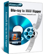 Aiseesoft Blu-ray to MKV Ripper