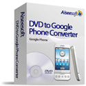 Aiseesoft DVD to Google Phone Converter