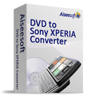 Aiseesoft DVD to Sony XPERIA Converter