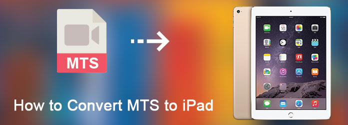 How to Convert MTS to iPad