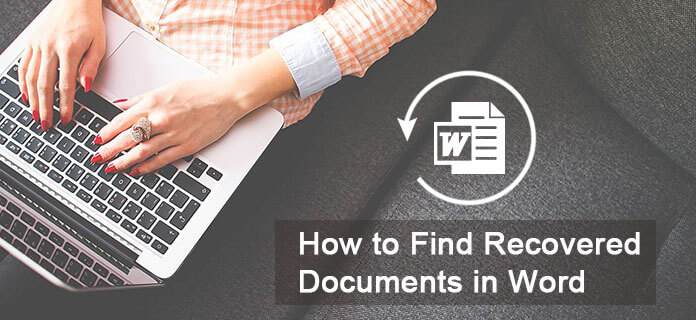 Find Recovered Documents in Word