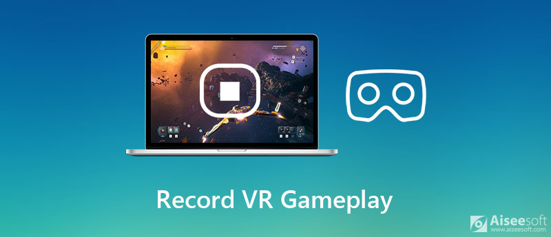 Record VR Gameplay
