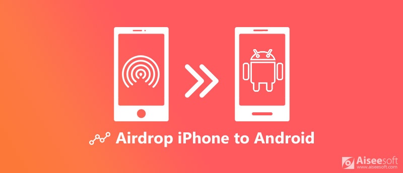 Airdrop iPhone to Android