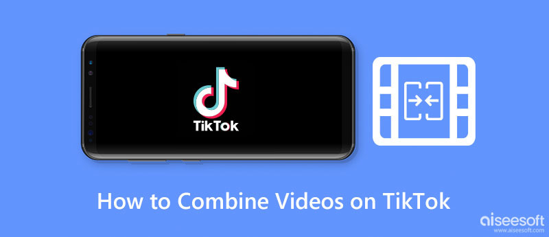 Combine Videos on TikTok