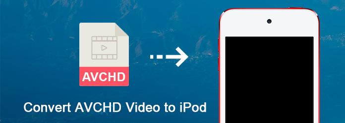 Convert AVCHD Video to iPod