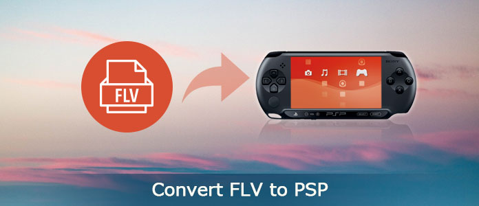 Convert FLV to PSP