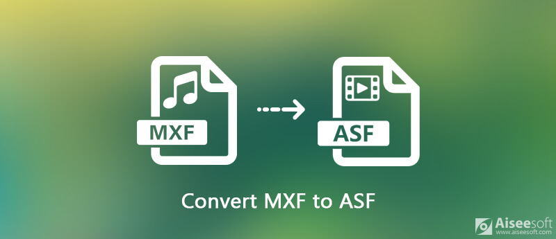 Convert MXF Videos to ASF
