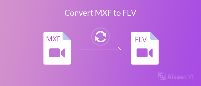 Convert MXF to FLV