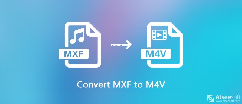 Convert MXF Files to M4V