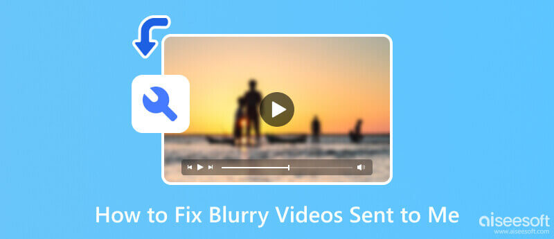 Fix Blurry Videos Sent to Me