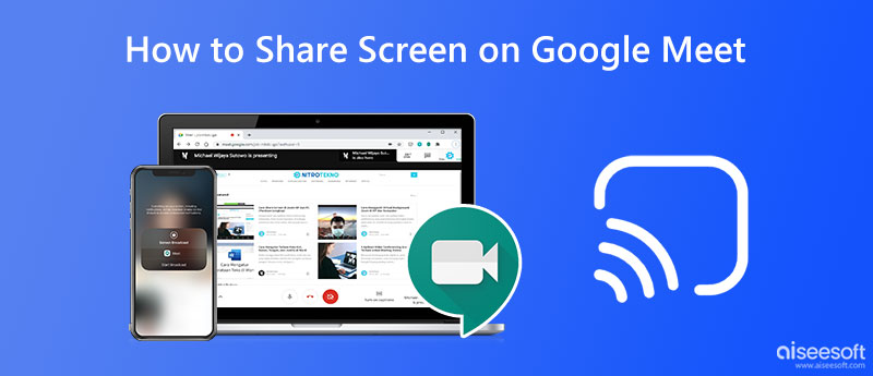 Share Screen on Google Meet