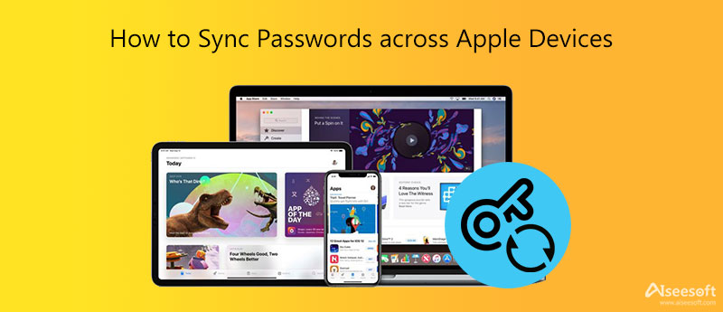 Sync Passwords Across Apple Devices