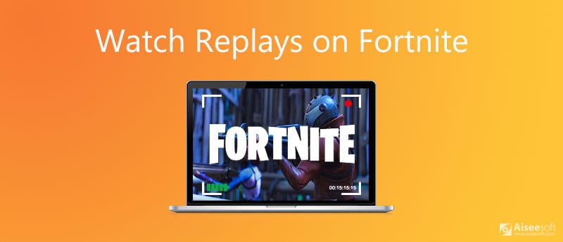Watch Replays on Fortnite