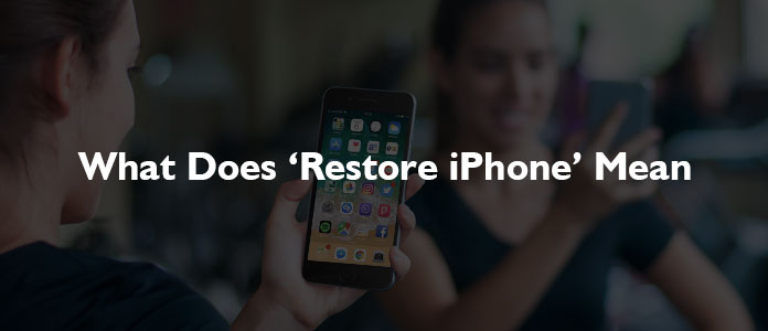 What Does Restore iPhone Mean