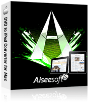 Aiseesoft DVD to iPad Converter for Mac