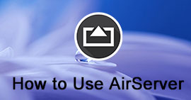 How to Use Airserver