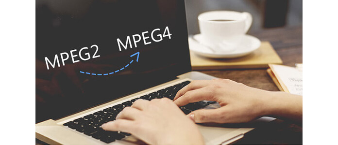 Convert MPEG2 to MPEG4
