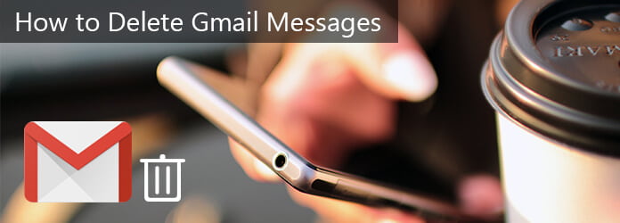 Delete or Recover Gmail Messages