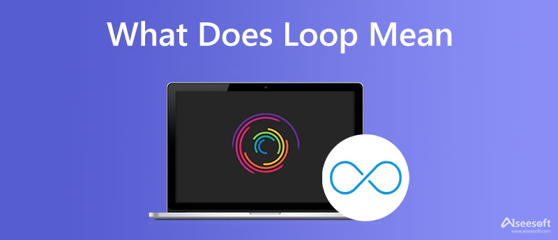 Loop Meaning