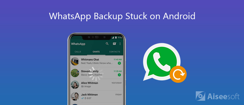 WhatsApp Backup Stuck on Android