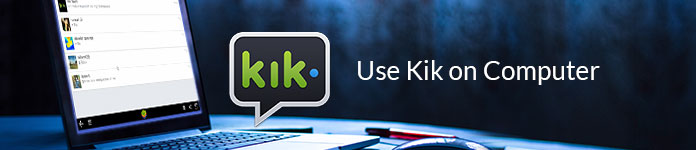 Use Kik on Computer