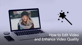 Edit Video and Enhance Video