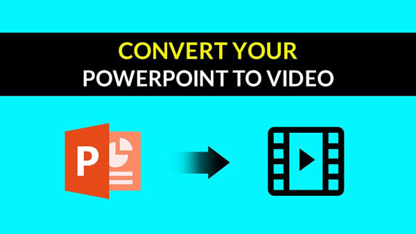 Video Convert PowerPoint to Video