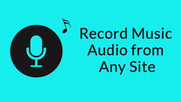 Record Music Audio from Any Site (from System Audio and Microphone)