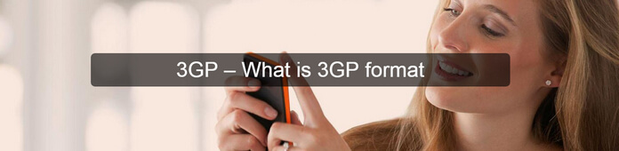 What is 3GP Format and How to Open and Play 3GP File