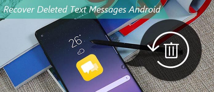 Recover Deleted Text Messages Android