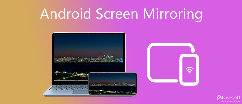 Android Screen Mirroring