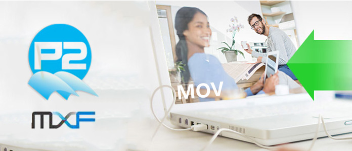 Convert P2 MXF to MOV