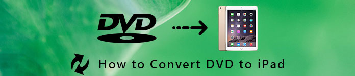 How to Convert DVD to iPad