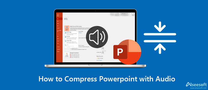 Compress PowerPoint with Audio