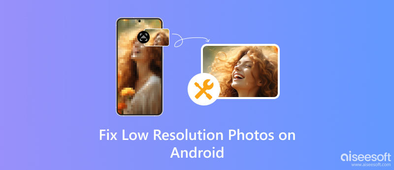 Korjaa matalan resoluution valokuvat Androidissa