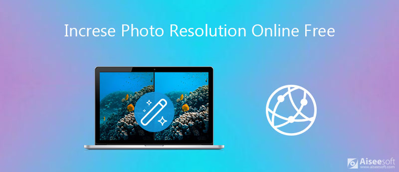 Increase Photo Resolution Online