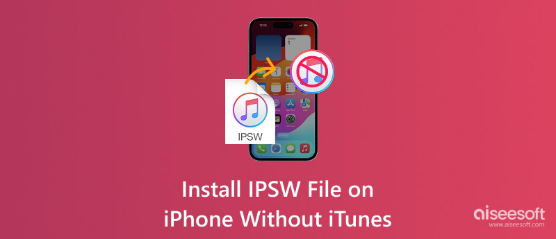 Install IPSW File on iPhone Without iTunes