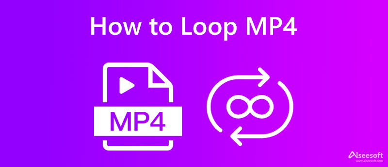 Ways to Loop MP4 on Windows, macOS, & Online Free