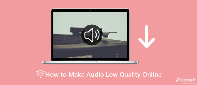 Udělejte zvuk v nízké kvalitě online