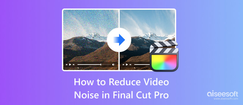 Reduce Video Noise In Final Cut Pro