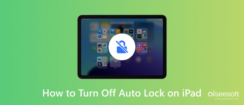 Turn Off Auto Lock on iPad
