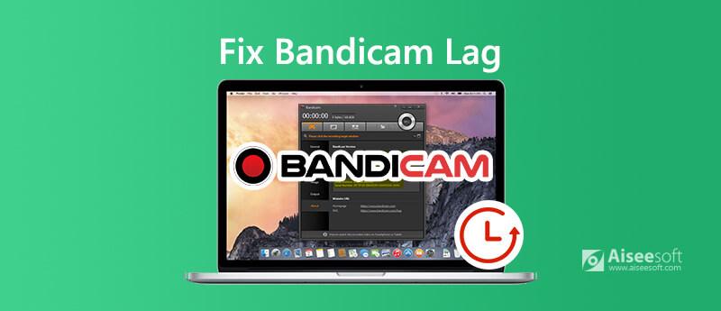 Løs problemet med Bandicam Lag