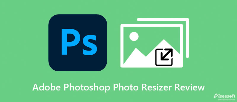 Ανασκόπηση του Adobe Photoshop Photo Resizer