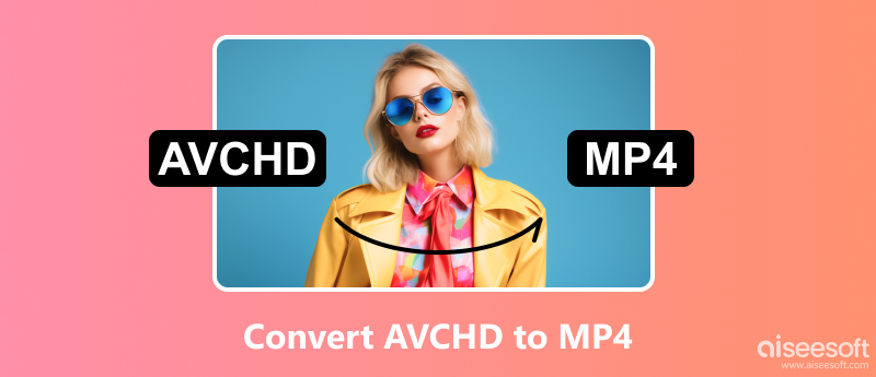 Convert AVCHD to MP4