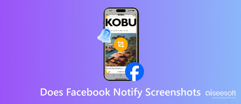 Does Facebook Notify Screenshots