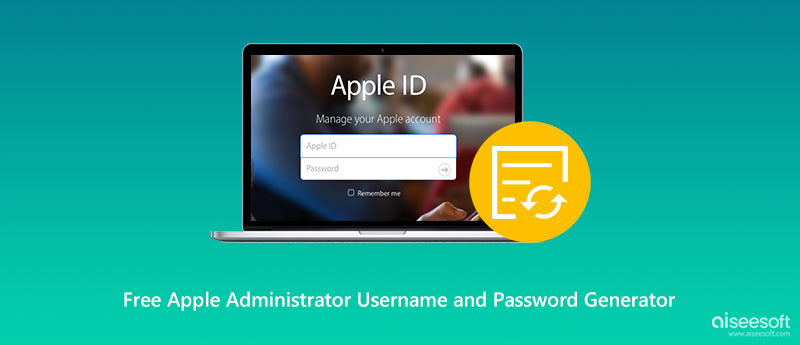 Bezplatný generátor uživatelských jmen a hesel Apple Administrator