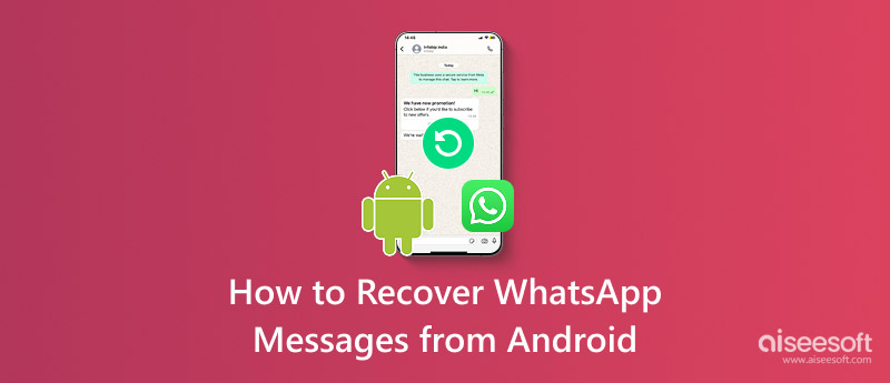 Recover Deleted WhatsApp Messages from Android