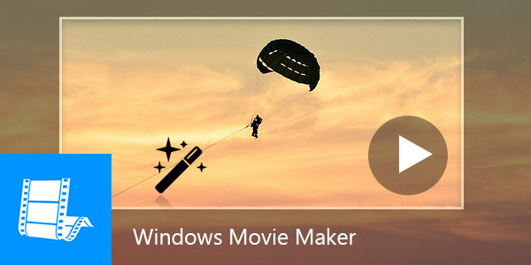 Use Movie Maker Edit Video