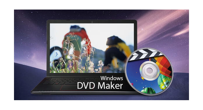 Windows DVD Maker: Burn DVD on Windows 10/8/7/Vista