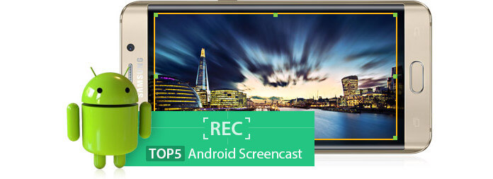 5種最佳的Android Screencast軟件